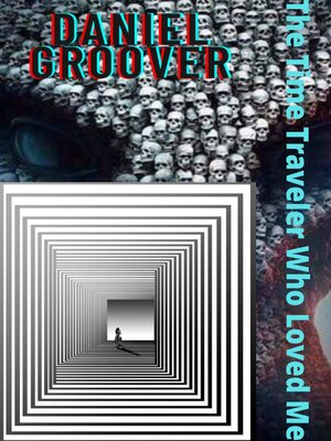 cover image of The Time Traveler Who Loved Me